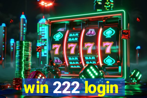 win 222 login